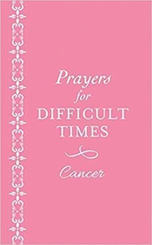 Prayers For Difficult Times Breast Cancer Edition - Ellyn Sanna