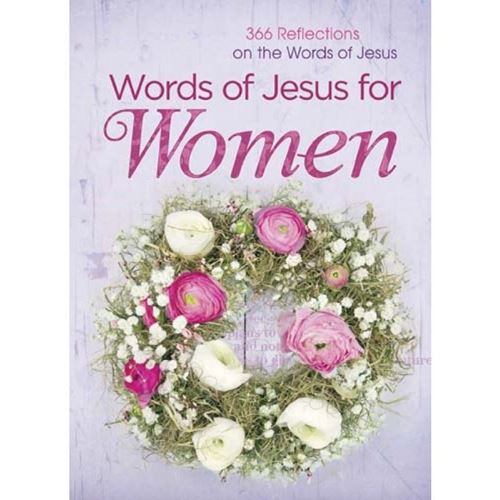 Words of Jesus for Women - 366 Reflections on the words of Jesus