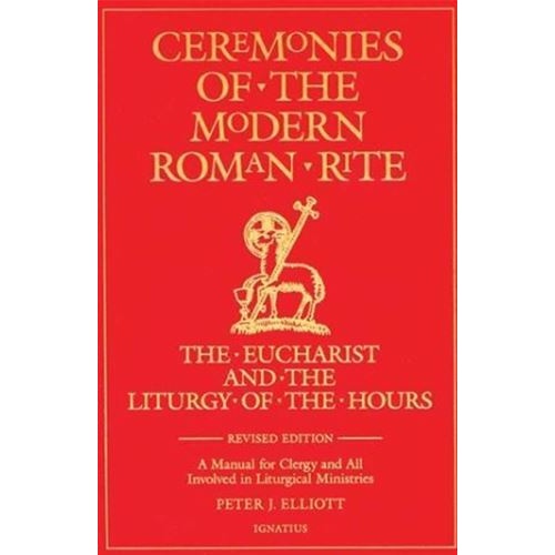 Ceremonies of the Modern Roman Rite - Peter J Elliott
