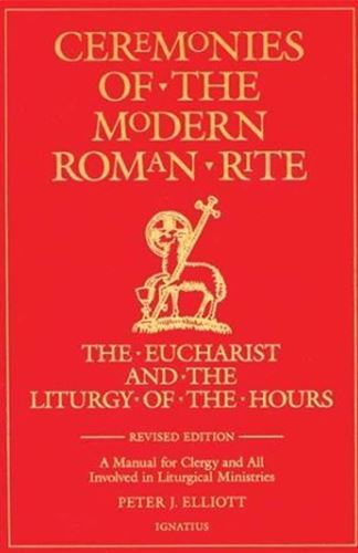 Ceremonies of the Modern Roman Rite - Peter J Elliott