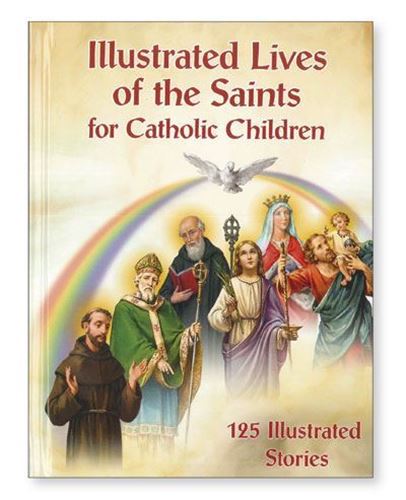 Illustrated Lives of the Saints  for Catholic Children