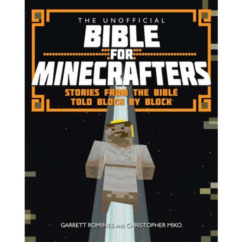 The Unofficial Bible for Minecrafters by Garrett Romines , Christopher Miko