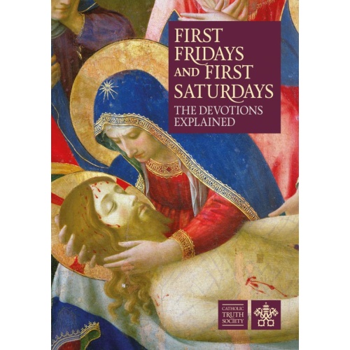 First Fridays and First Saturdays - The Devotion explained