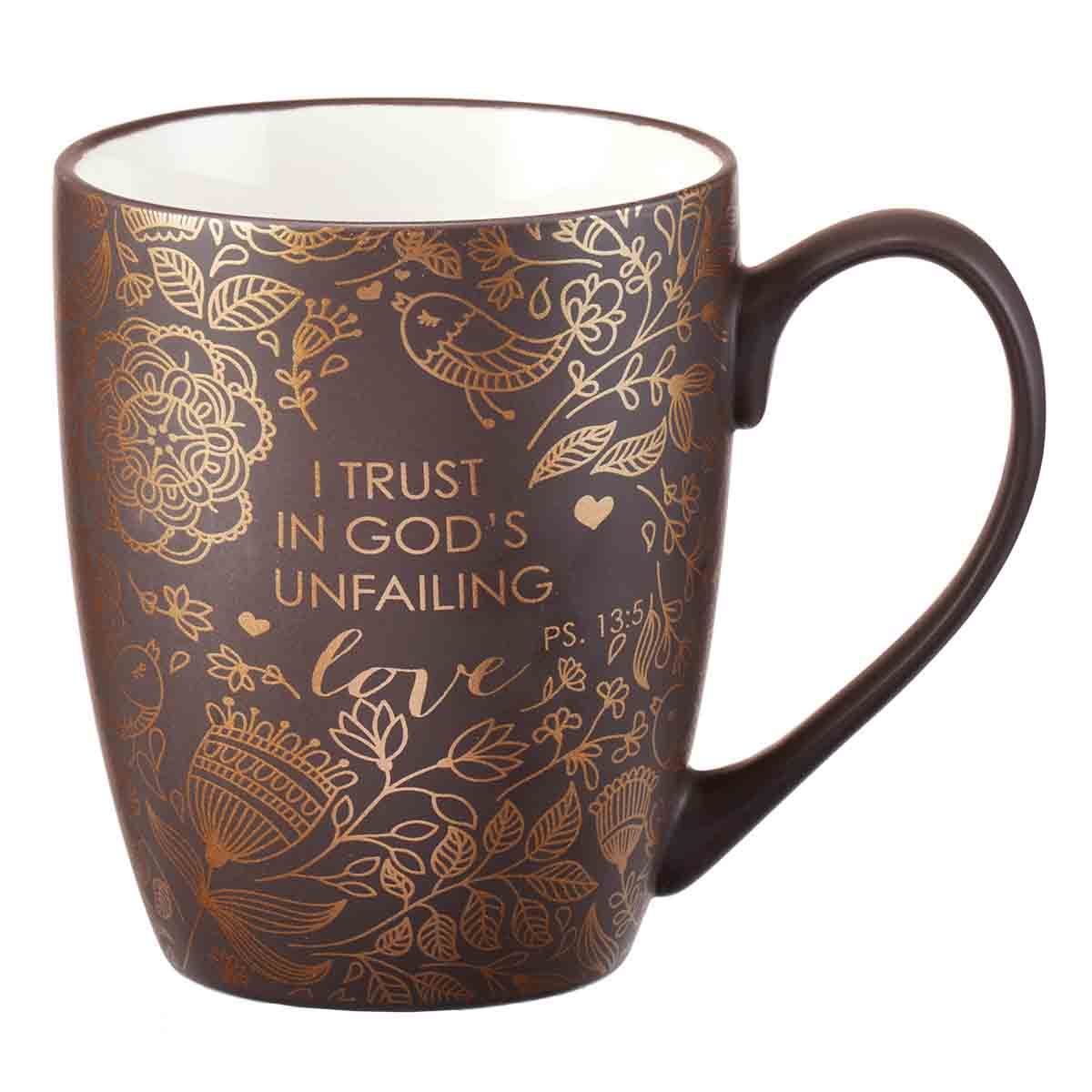 Mug - I Trust In God's Unfailing Love