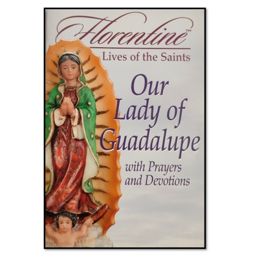 Our Lady of Guadalupe with Novena, Prayers and Devotions